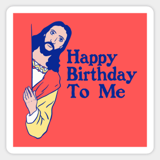 Christmas sweaters - Jesus Christ Happy Birthday to me Sticker